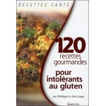 120 recettes gourmandes pour intolérants au gluten par Pénélope Le Fers Dupac