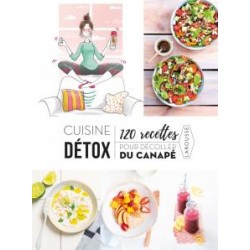 Cuisine détox 120 recettes pour décoller du canapé