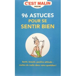 96 Astuces pour se sentir bien c'est Malin