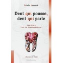 Dent qui pousse, dent qui parle