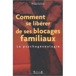 Comment se libérer de ses blocages familiaux