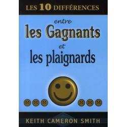 Les 10 Différences entre les Gagnants et les Plaignards