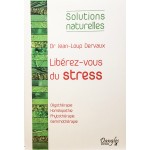 Libérez-Vous du Stress Dr Jean-Loup Dervaux