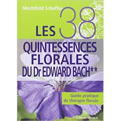 Les 38 quintessences florales du Dr Edward Bach